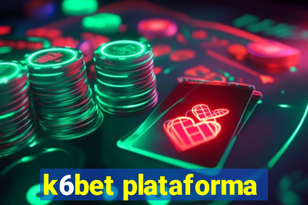 k6bet plataforma